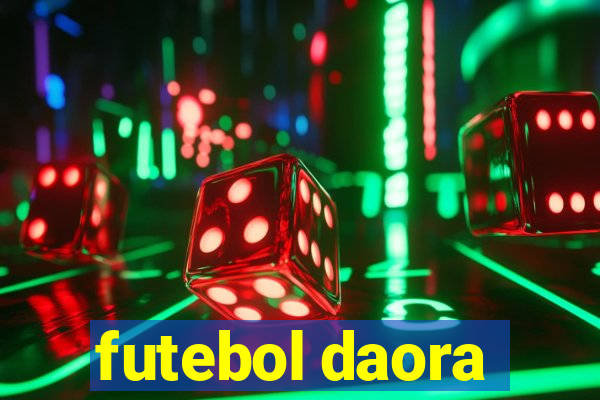 futebol daora